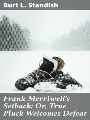 cover image of Frank Merriwell's Setback; Or, True Pluck Welcomes Defeat